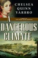 Chelsea Quinn Yarbro: A dangerous climate (2008, Tor)