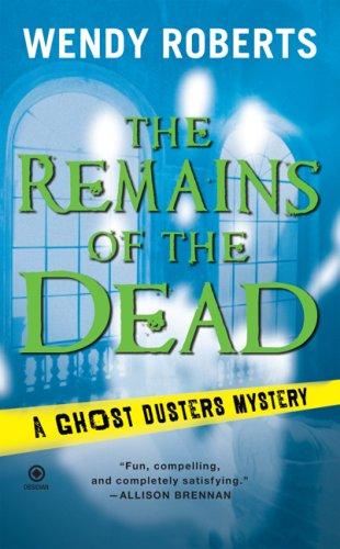 Wendy Roberts: The Remains of the Dead (Paperback, 2007, Signet)