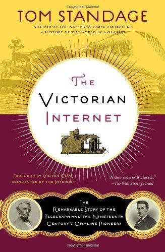 Tom Standage: The Victorian Internet (2014)
