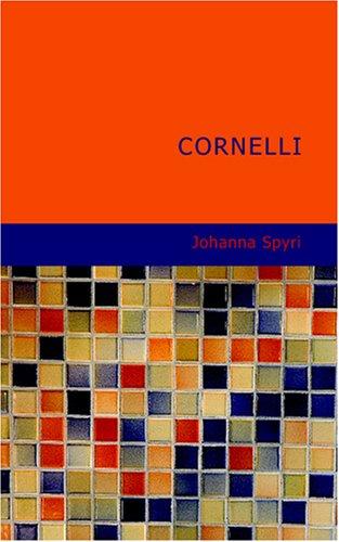 Johanna Spyri: Cornelli (Paperback, BiblioBazaar)