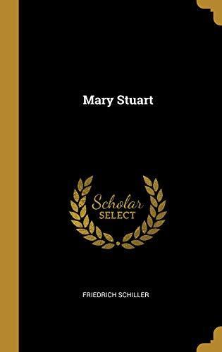 Friedrich Schiller: Mary Stuart