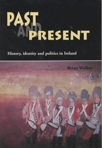 Brian Mercer Walker: Past and present (Paperback, 2000, Institute of Irish Studies, Queen's University)