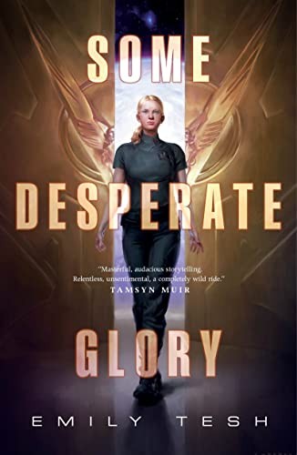 Emily Tesh: Some Desperate Glory (Paperback, 2024, Tor Books)
