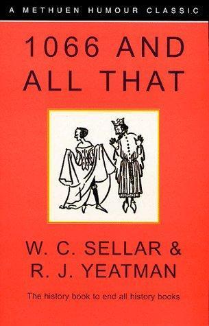 W. C. Sellar, R. J. Yeatman: 1066 and All That (1991)