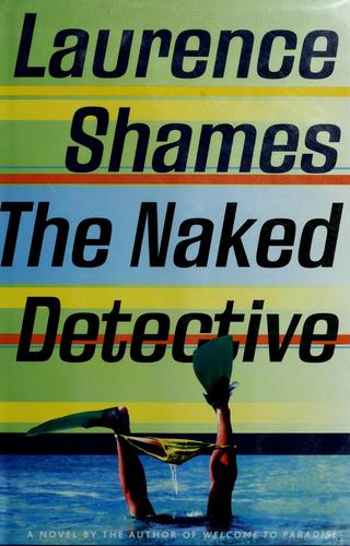 Laurence Shames: The naked detective (2000, Villard)