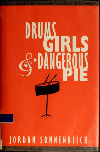 Jordan Sonnenblick: Drums, girls, & dangerous pie (2005, Scholastic Press)