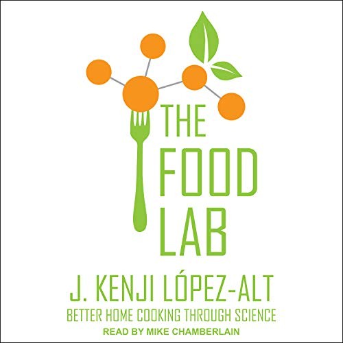 J. Kenji López-Alt, Mike Chamberlain: The Food Lab (AudiobookFormat, 2019, Tantor Audio)