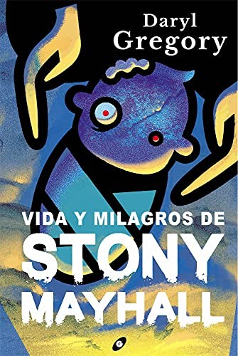 Daryl Gregory, Enrique Jiménez Corominas, Cristina Macía Orío, Elías F. Combarro: Vida y milagros de Stony Mayhall (Hardcover, 2021, Ediciones Gigamesh)