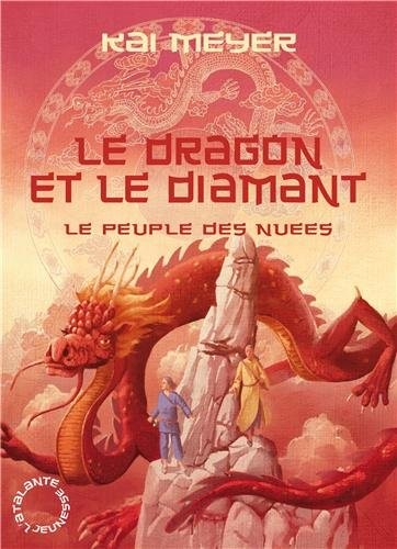 Kai Meyer: Le peuple des nuées, Tome 3 : Le dragon et le diamant (2012, L'Atalante jeunesse)