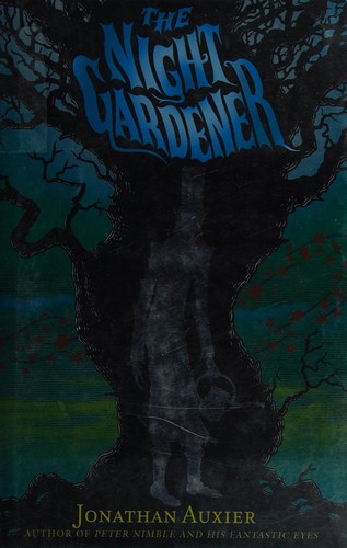Jonathan Auxier: The night gardener (2014, Puffin)