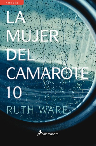 Ruth Ware: La mujer del camarote 10 (2017, Salamandra)