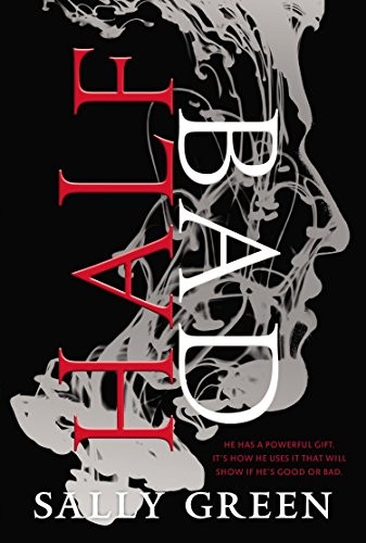 Sally Green: Half Bad (The Half Bad Trilogy) (2015, Speak)