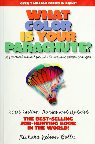Richard Nelson Bolles: What color is your parachute? (2003, Ten Speed)