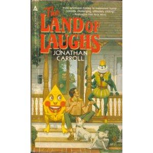Jonathan Carroll: The Land of Laughs (1983, Ace)