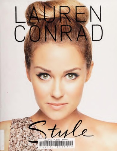 Lauren Conrad: Lauren Conrad Style (2010, Harper)