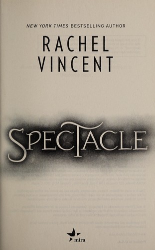 Rachel Vincent: SPECTACLE (2017, Harlequin Books)