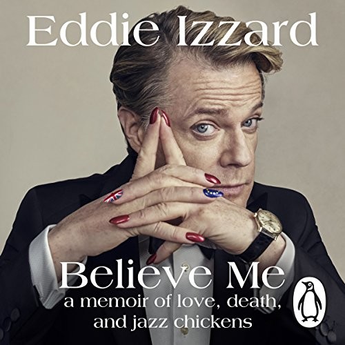 Eddie Izzard: Believe Me (AudiobookFormat, 2017, Penguin)