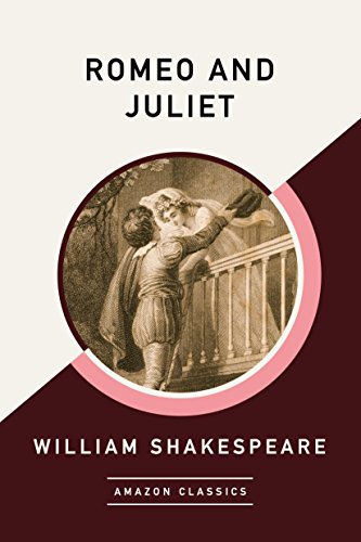 William Shakespeare: Romeo and Juliet (EBook, 2017, Amazon Classics)
