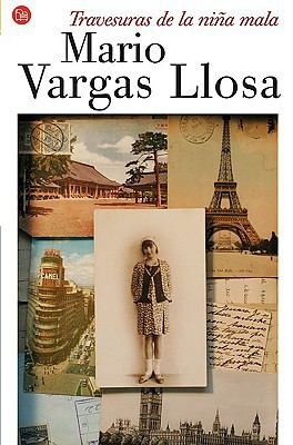 Mario Vargas Llosa: Travesuras de la niña mala (Paperback, 2010, Santillana Ediciones Generales, S.L. (Punto de Lectura))