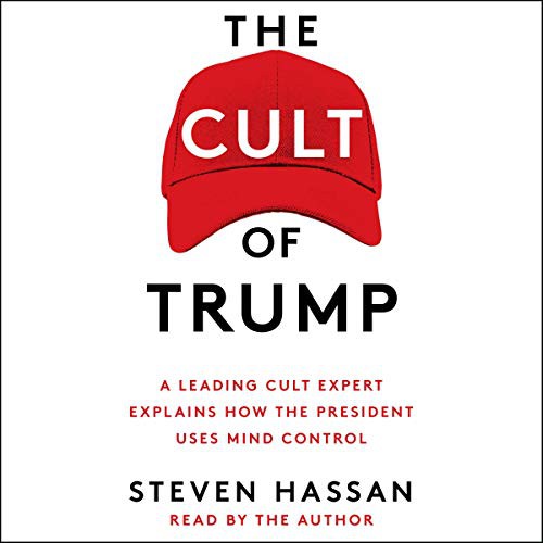 Steven Hassan: The Cult of Trump (AudiobookFormat, 2019, Simon & Schuster Audio, Simon & Schuster Audio and Blackstone Audio)
