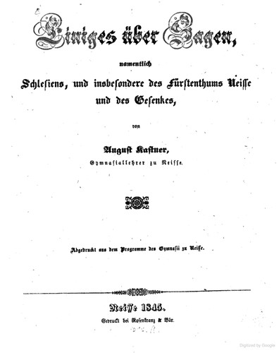 August Kastner: Einiges über Sagen, namentlich Schlesiens und insbesondere des Fürstenthums Neisse und des Gesenkes (1845, Rosenkranz & Bär)