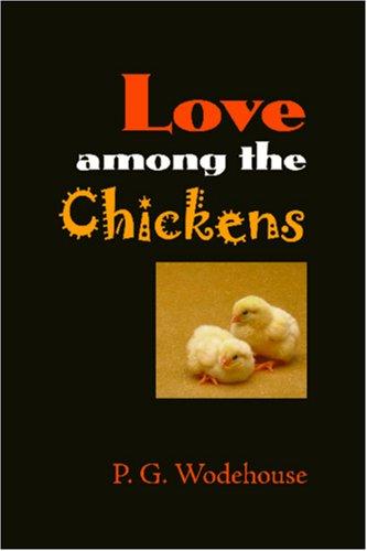 P. G. Wodehouse: Love Among the Chickens (Paperback, Waking Lion Press)