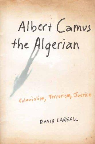 David Carroll: Albert Camus the Algerian (Hardcover, 2007, Columbia University Press)