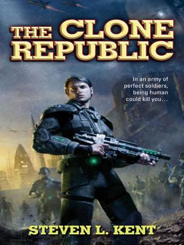 Steven L. Kent: The Clone Republic (EBook, 2008, Penguin Group USA, Inc.)