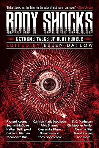 Ellen Datlow, Nathan Ballingrud, Simon Bestwick, Michael Blumlein, Edward Bryant, Ray Cluley, Pat Cadigan, Terry Dowling, Tananarive Due, Brian Evenson: Body Shocks (Paperback, 2021, Tachyon Publications)