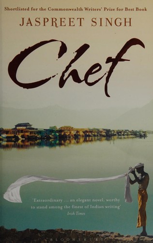 Jaspreet Singh: Chef (2010, Bloomsbury USA)