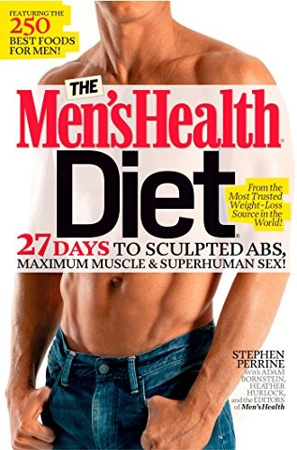 Stephen Perrine, Adam Bornstein, Heather Hurlock, Men's Health: The Men's Health Diet (Paperback, Rodale Books)