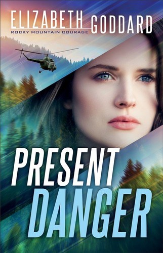 Elizabeth Goddard: Present Danger (2021, Revell)