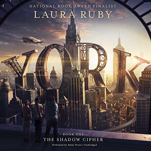 Laura Ruby: York (AudiobookFormat, 2017, HarperCollins Publishers and Blackstone Audio, Walden Pond Press)