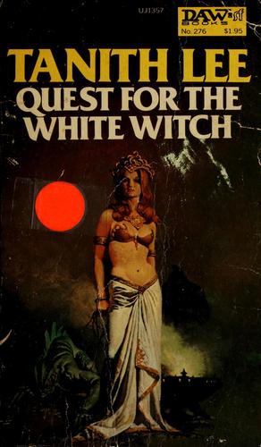 Tanith Lee: Quest for the white witch (Paperback, 1978, Daw Books)