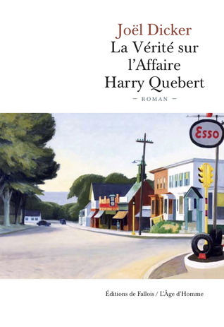 Joel Dicker: La vérité sur l'affaire Harry Quebert (Hardcover, fra language, 2012, Fallois ; L'Âge d'Homme)
