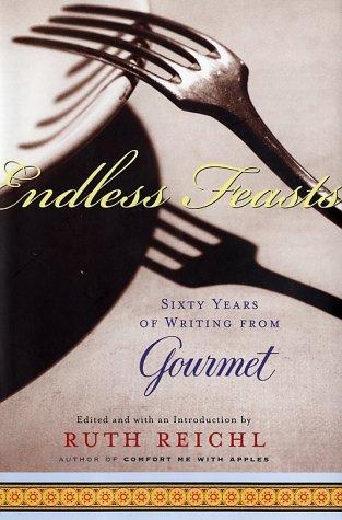 Gourmet Magazine Editors: Endless feasts (Hardcover, 2002, Modern Library)