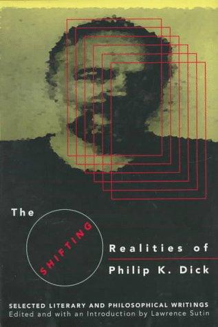 Lawrence Sutin: The Shifting Realities of Philip K. Dick  (Hardcover, 1995, Pantheon)