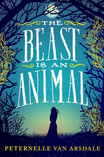 Peternelle van Arsdale: The Beast is an Animal (Paperback, Simon & Schuster Childrens Books)