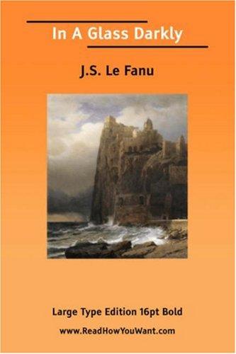 Sheridan Le Fanu: In A Glass Darkly (Paperback, 2006, ReadHowYouWant.com)