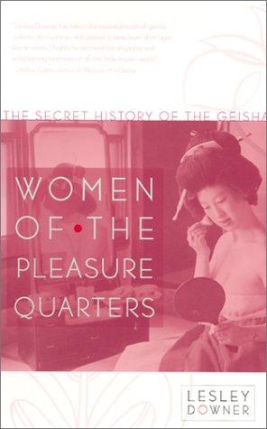 Lesley Downer: Women of the Pleasure Quarters (Paperback, 2002, Broadway)