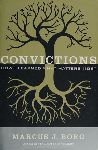 Marcus J. Borg: Convictions (2014, HarperOne)