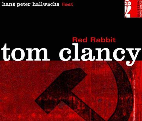 Tom Clancy, Hans Peter Hallwachs: Red Rabbit (German language, 2003, Ullstein Hoerbuch)