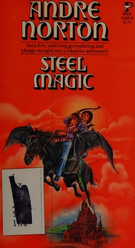 Andre Norton: Steel Magic (Magic Sequence, Bk. 1) (Paperback, 1978, Pocket Books, Inc.)