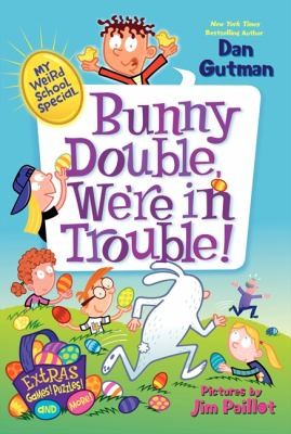 Dan Gutman, Andy Paris: Bunny Double, We're in Trouble! (2014, HarperCollins Publishers Inc)