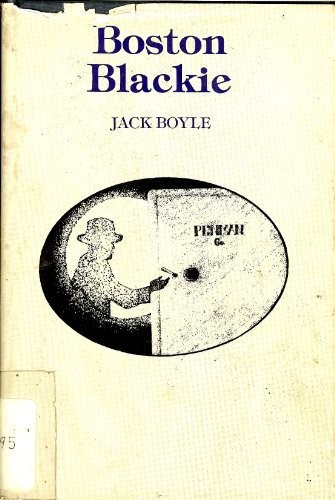 Jack Boyle: Boston Blackie (1979, Gregg Press)