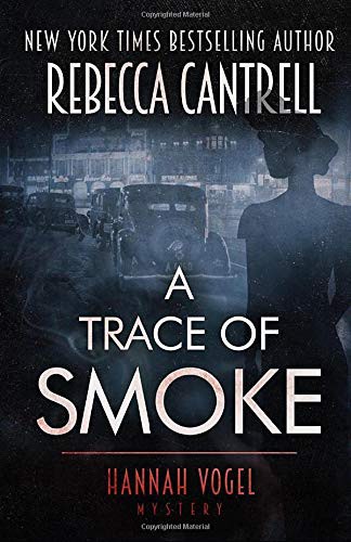 Rebecca Cantrell: A Trace of Smoke (Paperback, 2019, Independently published)