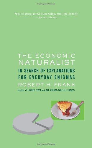 Robert H. Frank: The economic naturalist : in search of explanations for everyday enigmas