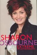 Sharon Osbourne: Sharon Osbourne Extreme (Paperback, 2005, Time Warner Books)