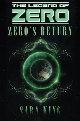 Sara King: Zero's Return (The Legend of ZERO) (2015, Parasite Publications)