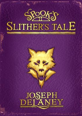 Joseph Delaney: Slithers Tale (2013, Random House Children's Publishers UK)